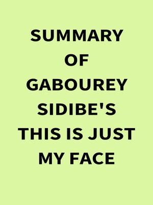 cover image of Summary of Gabourey Sidibe's This Is Just My Face